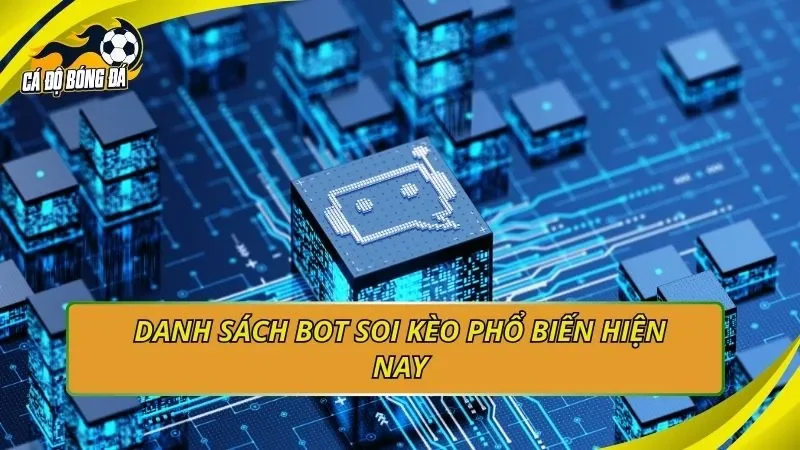 Danh sách bot soi kèo phổ biến hiện nay